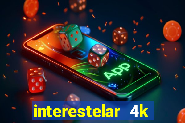 interestelar 4k dublado torrent